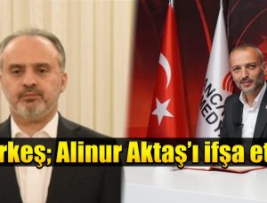 Türkeş; Alinur Aktaş’ı ifşa etti…
